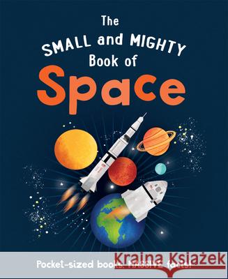 The Small and Mighty Book of Space  9781839351495 Mortimer Children's