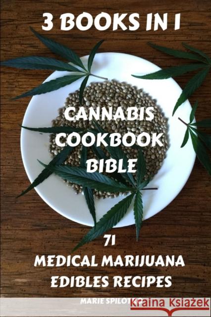 Cannabis Cookbook Bible: 71 Medical Marijuana Edibles Recipes 3 BOOKS IN 1) Marie Spilotro 9781839380310 Sabi Shepherd Ltd