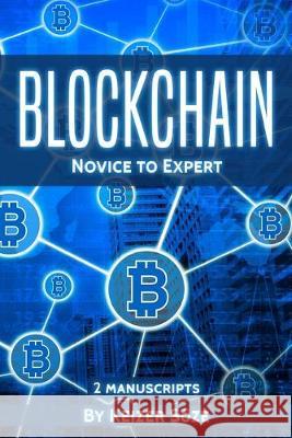 Blockchain: Novice to Expert - 2 manuscripts Keizer Soze 9781839380419 Sabi Shepherd Ltd