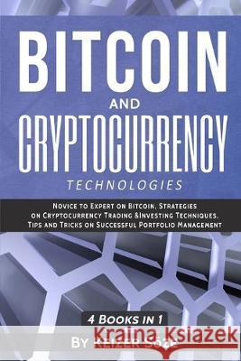 Bitcoin and Cryptocurrency Technologies: 4 Books in 1 Keizer Soze 9781839380457 Sabi Shepherd Ltd