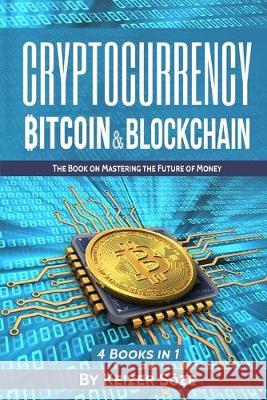 Cryptocurrency: Bitcoin & Blockchain: 4 Books in 1 Keizer Söze 9781839380471