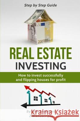 Real Estate Investing: How to invest successfully & Flipping houses for profit Sabi Shepherd 9781839380679 Sabi Shepherd Ltd