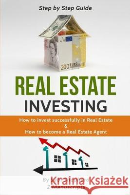 Real Estate Investing: How to invest successfully in Real Estate & How to become a Real Estate Agent Sabi Shepherd 9781839380686 Sabi Shepherd Ltd