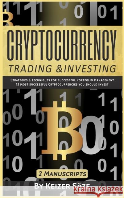 Cryptocurrency Trading & Investing: 2 manuscripts Keizer Soze   9781839380846