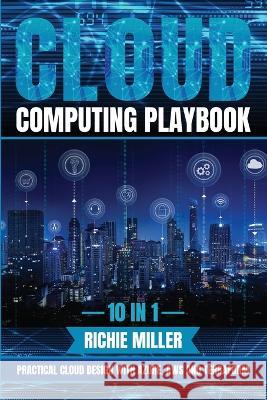 Cloud Computing Playbook: 10 In 1 Practical Cloud Design With Azure, Aws And Terraform Richie Miller 9781839382352 Pastor Publishing Ltd