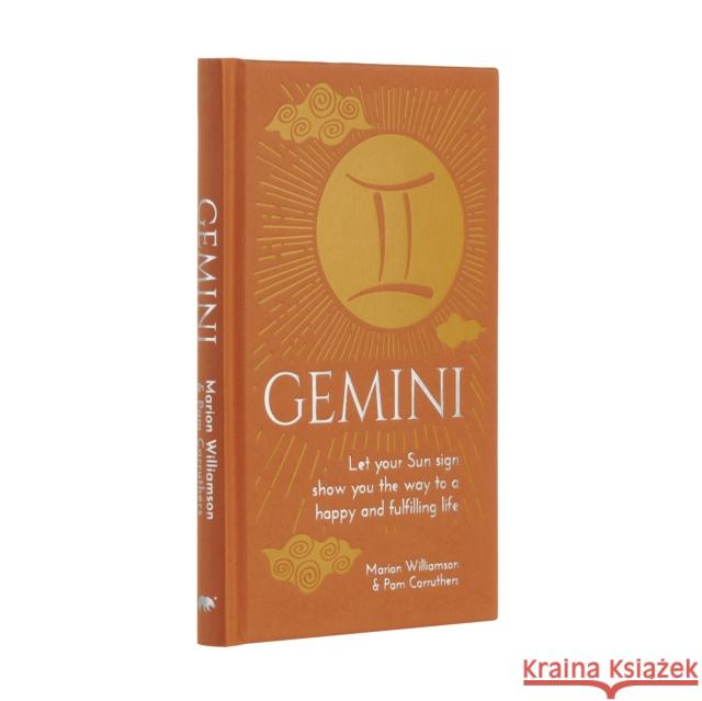 Gemini: Let Your Sun Sign Show You the Way to a Happy and Fulfilling Life Pam Carruthers 9781839401411