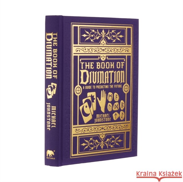 The Book of Divination: A Guide to Predicting the Future Michael Johnstone 9781839401527 Arcturus Publishing Ltd