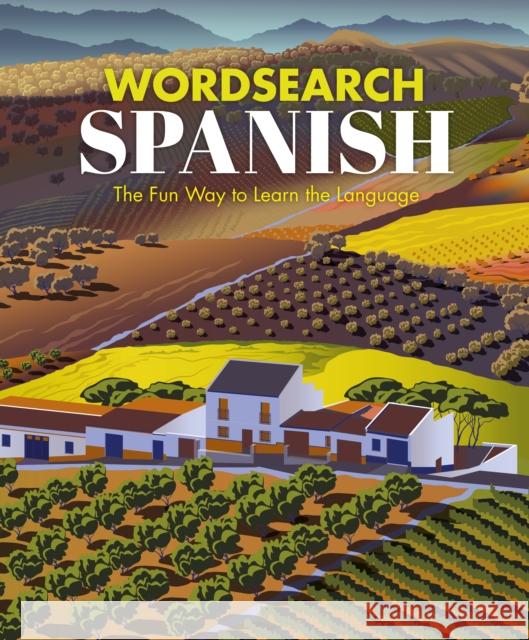 Wordsearch Spanish: The Fun Way to Learn the Language Eric Saunders 9781839402036 Arcturus Publishing Ltd