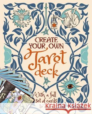Create Your Own Tarot Deck: With a Full Set of Cards to Color Alice Ekrek 9781839404153 Arcturus Publishing