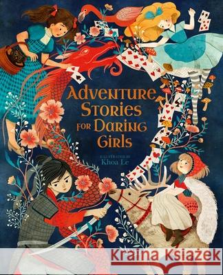 Adventure Stories for Daring Girls Khoa Le Samantha Newman 9781839406089 Arcturus Publishing