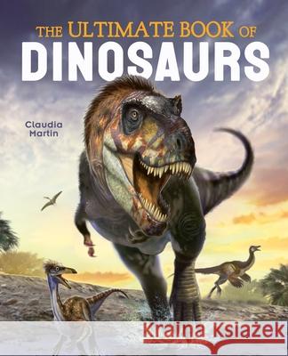 The Ultimate Book of Dinosaurs Mat Edwards Claudia Martin 9781839406201 Arcturus Publishing