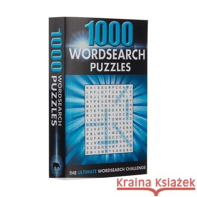 1000 Wordsearch Puzzles: The Ultimate Wordsearch Collection Eric Saunders 9781839406386 Sirius Entertainment
