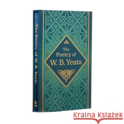The Poetry of W. B. Yeats: Deluxe Slipcase Edition Yeats, W. B. 9781839406614 Sirius Entertainment