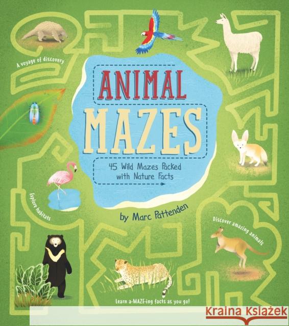 Animal Mazes: 45 Wild Mazes Packed with Nature Facts Marc Pattenden 9781839407208