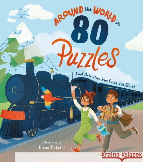 Around the World in 80 Puzzles: Cool Activities, Fun Facts, and More! Nate Rae 9781839407239