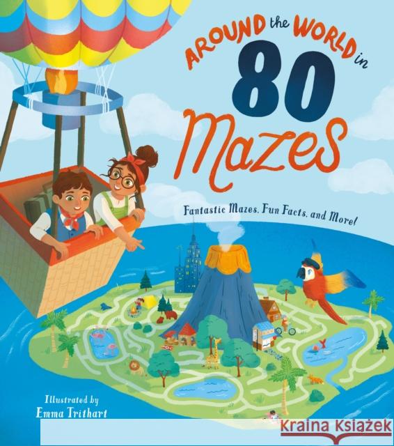 Around the World in 80 Mazes: Fantastic Mazes, Fun Facts, and More! Nate Rae 9781839407246