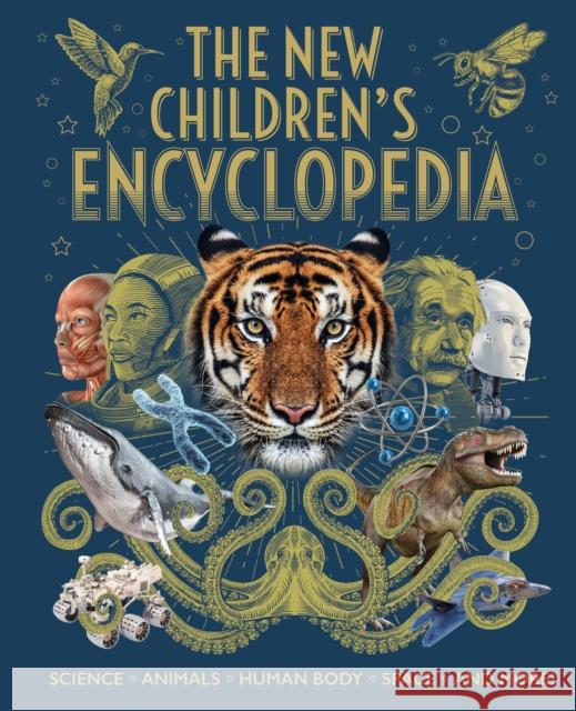 The New Children's Encyclopedia: Science, Animals, Human Body, Space, and More! Claudia Martin 9781839408427