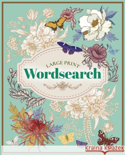 Large Print Wordsearch: Easy to Read Puzzles Eric Saunders 9781839408786 Arcturus Publishing Ltd