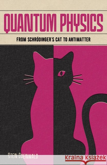 Quantum Physics: From Schrodinger's Cat to Antimatter Dr Sten Odenwald 9781839409622 Arcturus Publishing Ltd