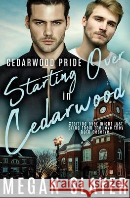 Starting Over in Cedarwood Megan Slayer 9781839437212