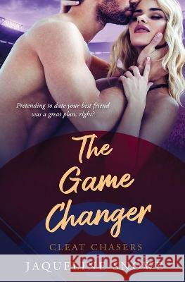 The Game Changer Jaqueline Snowe 9781839437465 Totally Bound Publishing