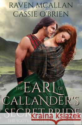 The Earl of Callander's Secret Bride Cassie O'Brien, Raven McAllan 9781839437496 Totally Bound Publishing