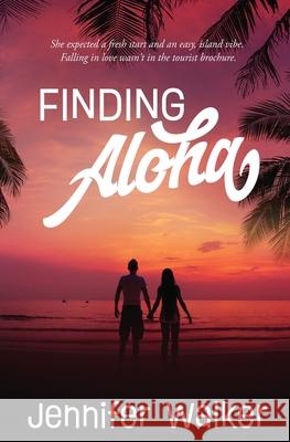 Finding Aloha Jennifer Walker 9781839437595 Finch Books