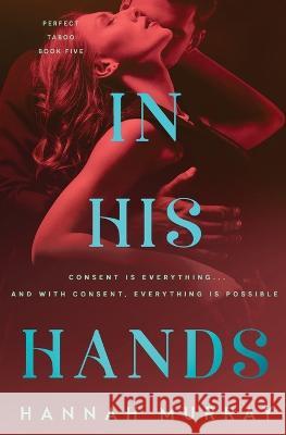 In His Hands Hannah Murray 9781839437991 Totally Bound Publishing