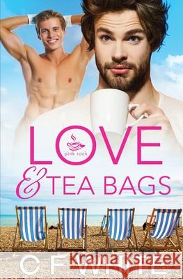 Love & Tea Bags C. F. White 9781839438356 Pride & Company