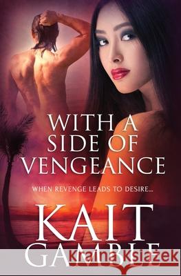 With a Side of Vengeance Kait Gamble 9781839438745 Totally Bound Publishing
