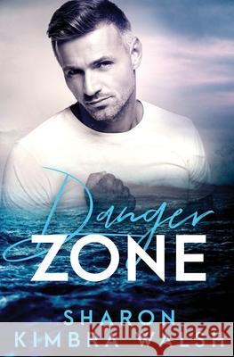 Danger Zone Sharon Kimbra Walsh 9781839439070 Totally Bound Publishing