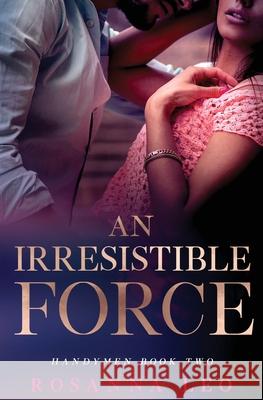 An Irresistible Force Rosanna Leo 9781839439186