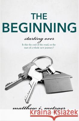 The Beginning Matthew J Metzger 9781839439247