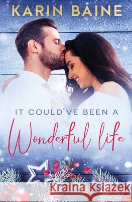 It Could've Been a Wonderful Life Karin Baine 9781839439285 Totally Bound Publishing