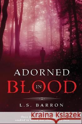 Adorned in Blood L S Barron 9781839439612 Finch Books