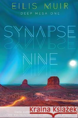 Synapse Nine Eilis Muir 9781839439698 Totally Bound Publishing