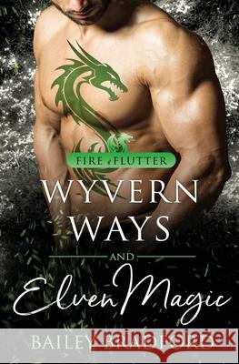 Wyvern Ways and Elven Magic Bailey Bradford 9781839439841 Pride & Company