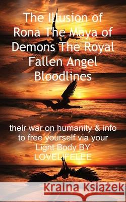 The Illusion of Rona The Maya of Demons The Royal Fallen Angel Bloodlines Love Life Lee 9781839455469 FeedARead.com