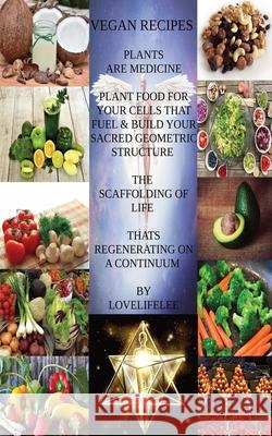 Vegan Recipes Plants Are Medicine Love Life Lee 9781839455773 FeedARead.com