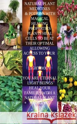 Natural Plant Medicines & Potions with Magical Healing Proprties Love Life Lee 9781839455889 FeedARead.com