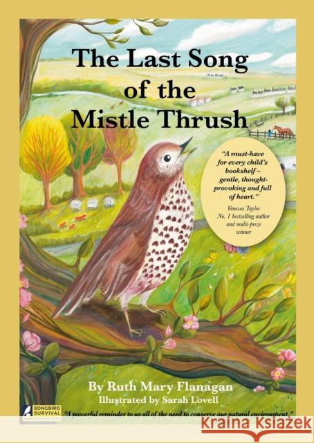 The Last Song of the Mistle Thrush - A timeless and beautifully illustrated children’s poem that lingers in the heart Ruth Mary Flanagan 9781839528644