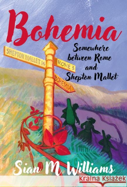 Bohemia: Somewhere between Rome and Shepton Mallet Sian M Williams 9781839529221