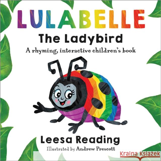 Lulabelle The Ladybird: A rhyming, interactive children's book Leesa Reading 9781839529573