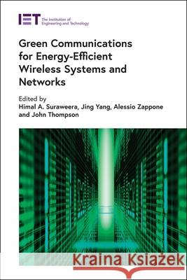 Green Communications for Energy-Efficient Wireless Systems and Networks Jing Yang Alessio Zappone John S. Thompson 9781839530678