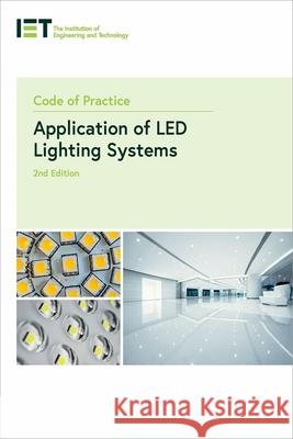 Code of Practice for the Application of Led Lighting Systems The Institution of Engineering and Techn 9781839530845 Institution of Engineering & Technology