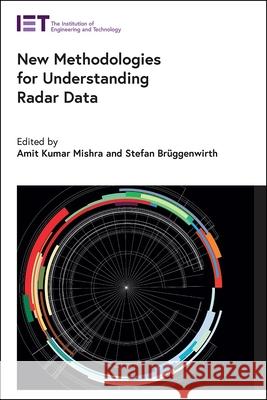 New Methodologies for Understanding Radar Data Amit Kumar Mishra Stefan Br 9781839531880