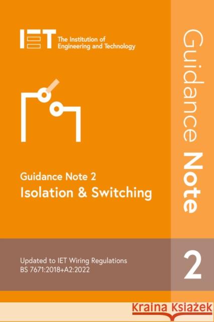 Guidance Note 2: Isolation & Switching The Institution of Engineering and Techn 9781839532337 Institution of Engineering and Technology