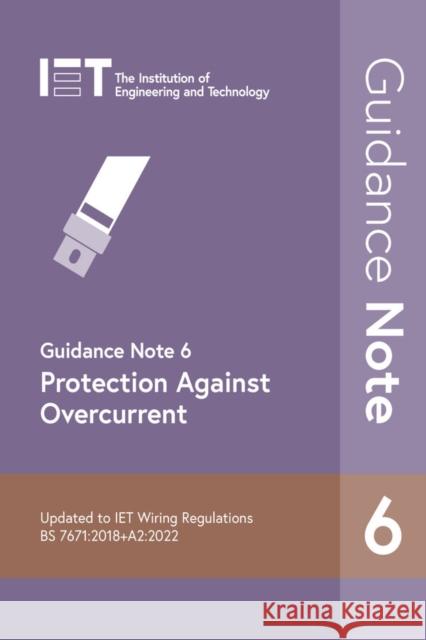 Guidance Note 6: Protection Against Overcurrent The Institution of Engineering and Technology 9781839532450 Institution of Engineering and Technology