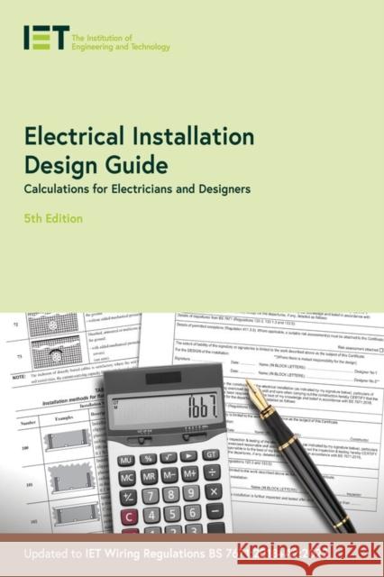 Electrical Installation Design Guide: Calculations for Electricians and Designers The Institution of Engineering and Technology 9781839532573 Institution of Engineering and Technology