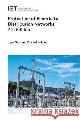 Protection of Electricity Distribution Networks Juan M. Gers 9781839532702 Institution of Engineering & Technology
